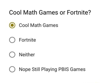 Cool Math Games Or Fortnite C Coolmath Games O Fortnite O Nope