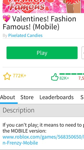 But I M Already On The Mobile Version Entao Ris As So Y Valentines Fashion Famous Mobile Sy Pixelated Candies About Store Leaderboards S Description If You Can T Play It Means To Need - roblox fashion frenzy (mobile)