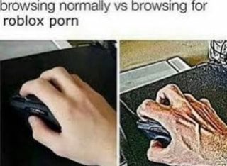 Browsing Normaily Vs Browsing For Roblox Porn Ifunny - toad roasted roblox