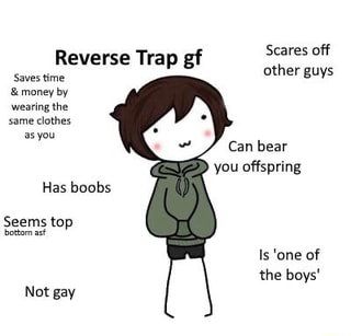 Reverse Trap gf scares º