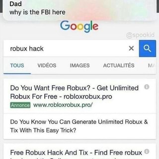 Why Is The Fbi Here Do You Want Free Robux Get Unlimited Robux
