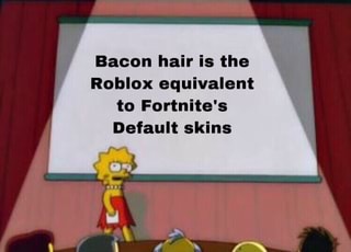 Bacon Hair Is The Roblox Equivalent To Fortnite S Default Skins