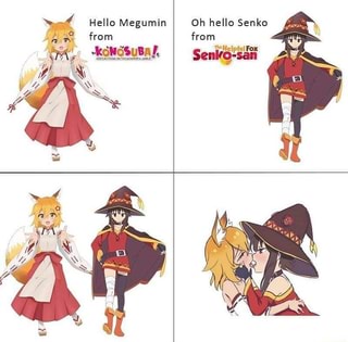 0h hello Senko Hello Megumin - iFunny :)