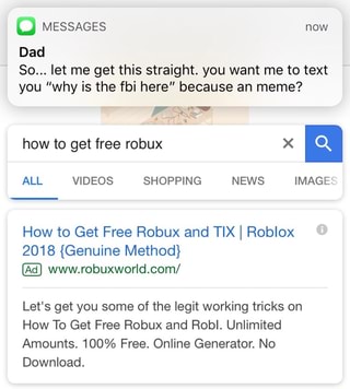 Dad So Let Me Get This Straight You Want Me To Text You Why Is The Fbi Here Because An Meme How To Get Free Robux X ª How To Get - get robuxworld