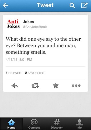 Tweet Orns What Did One Eye Say To The Other Eye Between You And Me Man Something Smells Ifunny