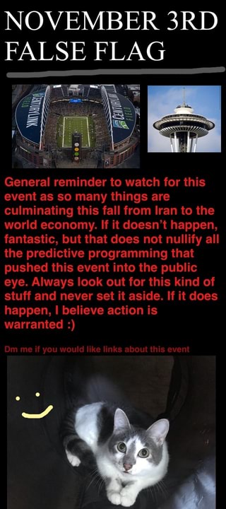 NOVEMBER 3RD FALSE FLAG General reminder to watch for this ...