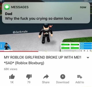 My Roblox Girlfriend Broke Up With Meu V Sad Roblox Bloxburg