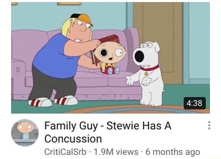 Family Guy Stewie Has A I Concussion CritiCaISrb-1.9M views- 6 mo hs ...