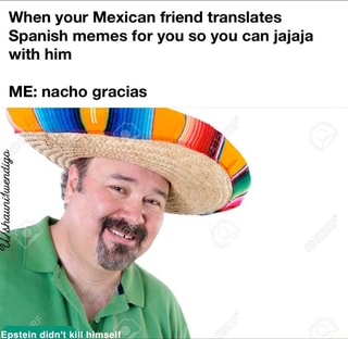 English or spanish мем. Spanish memes. Чел в шляпе из начос Мем. Memes in Spanish. Spain meme.