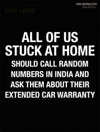 ALL OF US STUCK AT HOME SHOULD CALL RANDOM NUMBERS IN ...