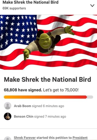 Make Shrek the National Bird 69K supporters Make Shrek the ...