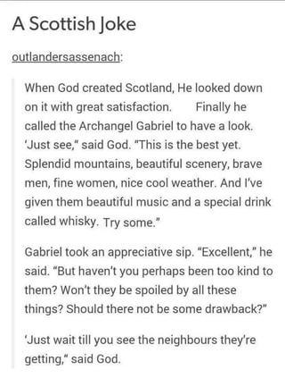 A Scottish Joke Outlandersassenach When God Created Scotland He