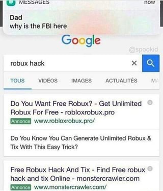 Why Is The Fbi Here Do You Want Free Robux Get Unlimited Robux For Free Robloxrobuxpro Do You Know You Can Generate Unlimited Robux Tix With This Easy Trick - free robux hack easy