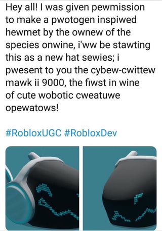 Hey All I Was Given Pewmission To Make A Pwotogen Inspiwed Hewmet By The Ownew Of The Species Onwine I Ww Be Stawting This As A New Hat Sewies I Pwesent To You - reddit roblox dev