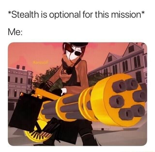 *Stealth is optional for this mission