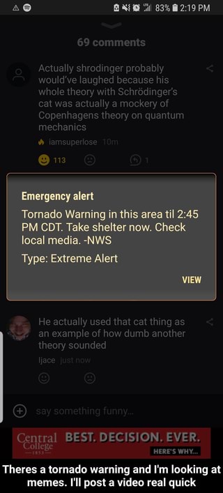 Emergency Alert Tornado Warning In This Area Til 2 45 Pm Cdt Take Shelter Now Check Local Media Nws Type Extreme Alert Theres A Tornado Warning And I M Looking At Memes I Ll