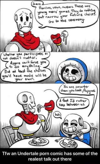 Undertale Game Porn - Tfw an Undertale porn comic has some of the realest talk out ...