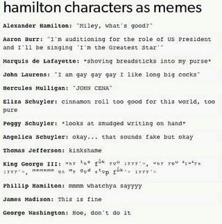 Hamilton Characters As Memes Alexander Hamilton Miley What S