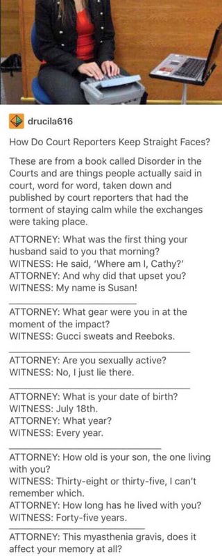 How Do Court Reporters Keep Straight Faces? These are from ... How Do Court Reporters Keep Straight Faces? These are from ...