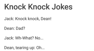 Knock Knock Jokes Jack Knock Knock Dean Dean Dad Jack Wh