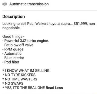 hs automatic transmission description looking to sell paul walkers toyota supra 51 999 non negotiable good things powerful 3jz turbo engine fat blow off valve guage automatic blue interior pod filter i know ifunny