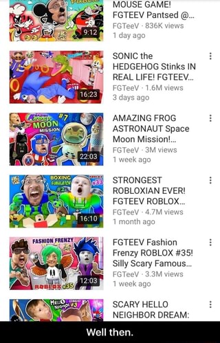 Ng M N ª L Well Then Mouse Game Fgteev Pantsed C Fgteev 836k Wsws 1 Day Ago Sonic The Hedgehog Stinks In Real Life Fgteev Fgteev W 6m Wews - roblox mission to the moon part 2 with the astronaut