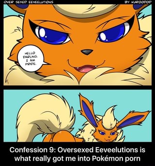 Confession 9: Oversexed Eeveelutions is what really got me ...