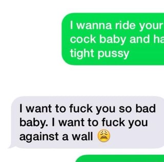 I Wanna Ride Your Cock Baby And H Tight Pussy I Want To Fuck You