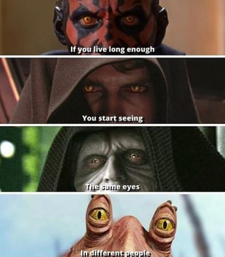 If you live long enough
You start seeing