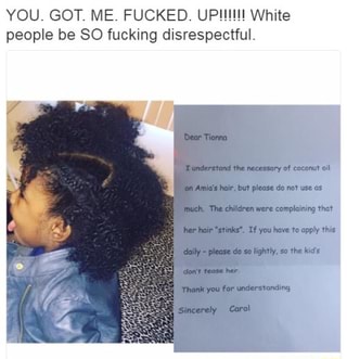You Got Me Fucked Upi I I White People Be So Fuckmg