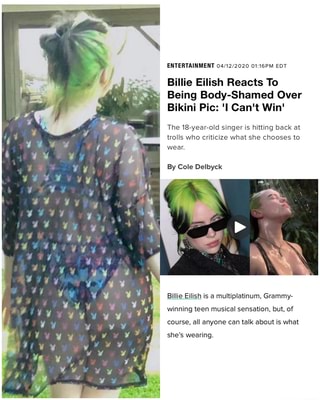 ENTERTAINMENT 04/12/2020 01:16PM EDT Billie Eilish Reacts To Being Body