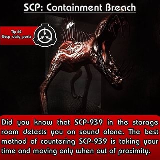 Scp Containment Breach Did Cou Know That Scp 939 In The Storage Room Detects You On Sound Alone Thc Best Method Of Countering Scp 93 7 Is Taking Your Time And Moving Only When Out