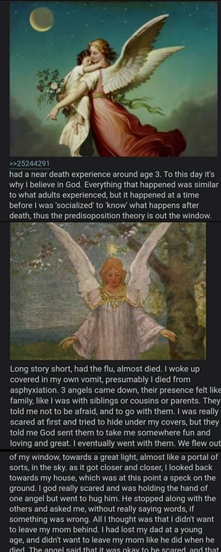 U0026gt U0026gt 25244291 Had A Near Death Experience Around Age 3 To This Day It U0026 39 S Why I Believe In God