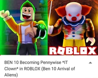 Ben 10 Becoming Pennywise Lt Clown In Roblox Ben 10 Arrival Of Aliens Ifunny - feedback ben 10 roblox
