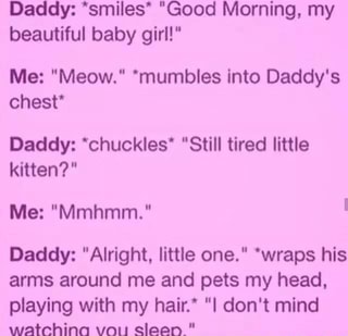 Daddy Smiles Good Morning My Beautiful Baby Girl Me Meow