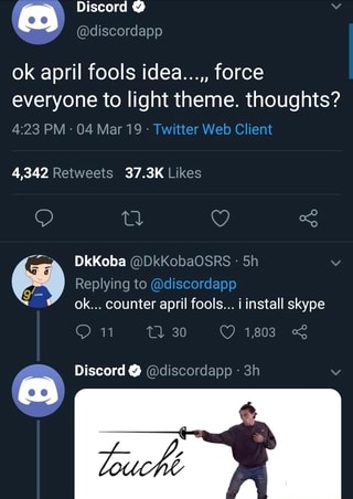 Ok April Fools Idea Force Everyone To Light Theme Thoughts Discordº Discordapp 3h Ifunny