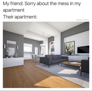 My Friend Sorry About The Mess In My Apartment Their Apartment Ifunny - roblox friends apartment