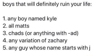 Boys That Will Definitely Ruin Your Life 1 Any Boy Named Kyle 2