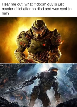 Hear me out, what if doom guy is just master chief after he died and ...