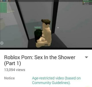 Roblox Porn Sex In The Shower Part 1 13 094 Views Ifunny