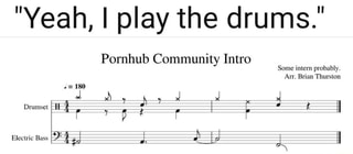 Yeah I Play The Drums Pornhub Community Intro Ifunny