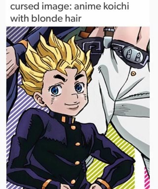 Cursed Image Anime Koichi With Blonde Hair Ifunny