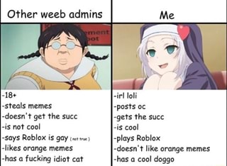 Other Weeb Admins Sfeals Memes Pioys Roblox Roblox Is Posts Oc - tf2 comic roblox