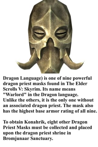 Dragon Language Is One Of Nine Powerful Dragon Priest Masks Found In The Elder Scrolls V Skyrim Its Name Means Warlord In The Dragon Language Unlike The Others It Is The Only