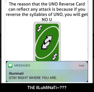 The reason that the UNO Reverse Card can reflect any attack is because ...