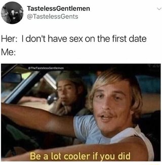 How to go about having sex First date sex meme
