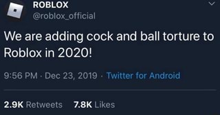 Roblox Official We Are Adding Cock And Ball Torture To Roblox In 2020 Ifunny - roblox adding cock and ball torture