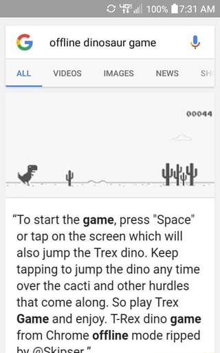 G Offline Dinosaur Game To Start The Game Press Space Or Tap