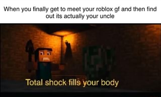 En You Finally Get To Meet Your Roblox Gf And Actually Your Uncle