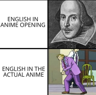 ENGLISH IN ANIME OPENING ENGLISH IN THE ACTUAL ANIME - iFunny :)